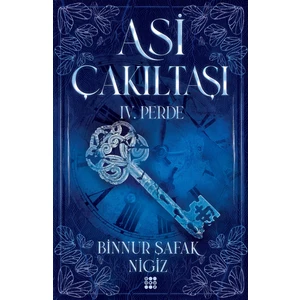 Asi Çakıltaşı 4. Perde (Ciltli) -  Binnur Şafak Nigiz