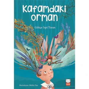 Kafamdaki Orman - Gökçe Ispi Turan