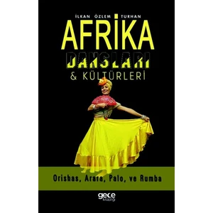 Afrika Dansları ve Kültürleri - Ilkan Özlem Turhan