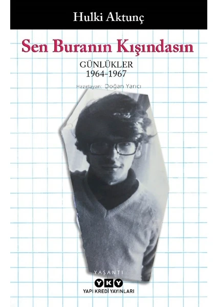 Sen Buranın Kışındasın: Günlükler (1964-1967) - Hulki Aktunç