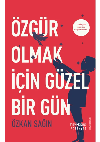 Özgür Olmak İçin Güzel Bir Gün - Özkan Sağın