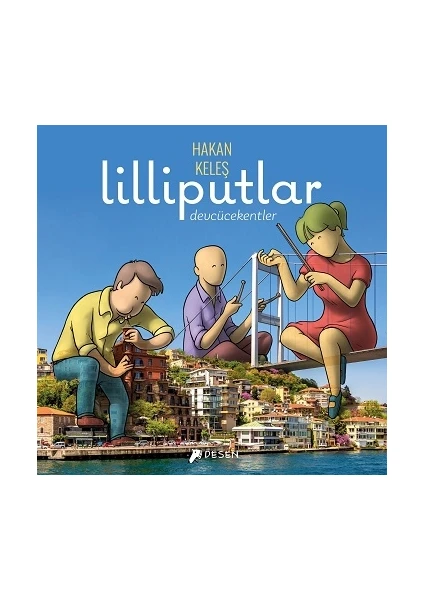 Lilliputlar - Devcücekentler - Hakan Keleş