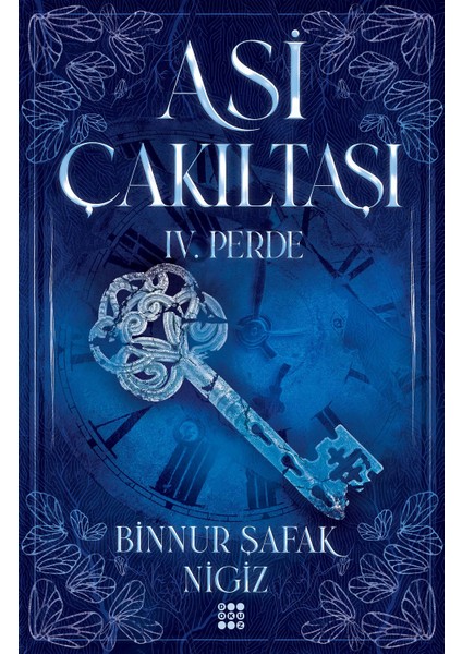 Asi Çakıltaşı 4. Perde (Ciltli) - Binnur Şafak Nigiz