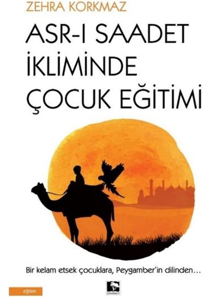 Asr-I Saadet Ikliminde Çocuk Eğitimi - Zehra Korkmaz