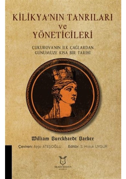 Kilikya'nın Tanrıları ve Yöneticileri - William Burckharot Barker