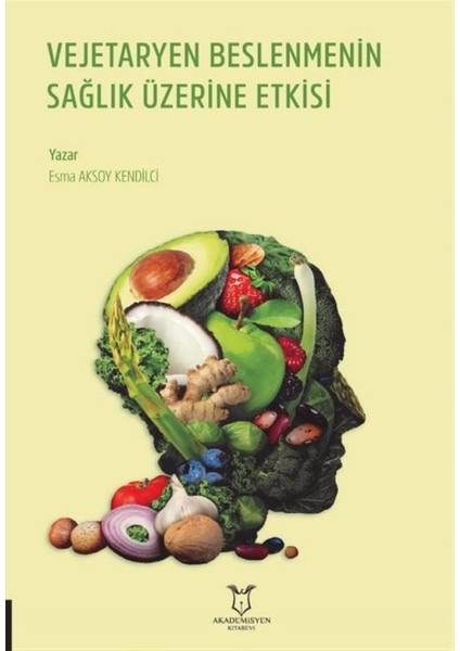 Vejetaryen Beslenmenin Sağlık Üzerine Etkisi - Esma Aksoy Kendilci
