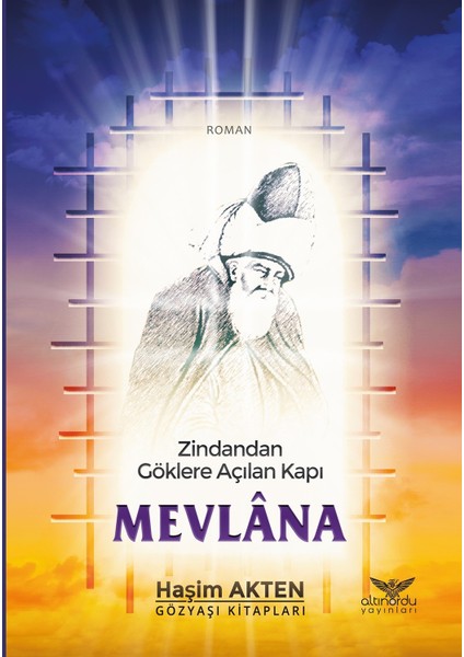 Mevlana - Zindandan Göklere Açılan Kapı - Haşim Akten