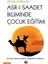 Asr-I Saadet Ikliminde Çocuk Eğitimi - Zehra Korkmaz 1