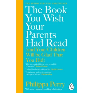 The Book You Wish Your Parents Had Read (And Your Children Will Be Glad That You Did)