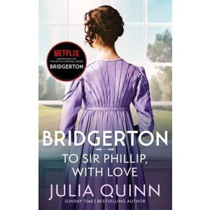 Bridgerton: To Sir Phillip, With Love Eloise's Story - Bridgertons Book 5