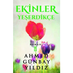 Ekinler Yeşerdikçe - Ahmed Günbay Yıldız