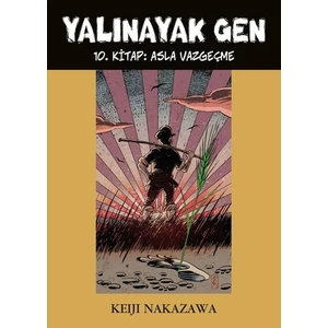 Yalınayak Gen 10. Kitap - Asla Vazgeçme