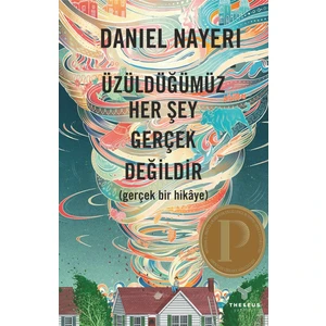 Üzüldüğümüz Her Şey Gerçek Değildir - Daniel Nayeri