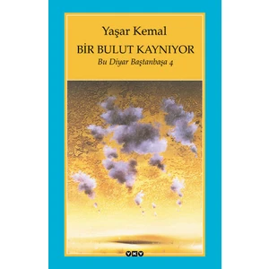 Yapı Kredi Yayınları Bir Bulut Kaynıyor - Bu Diyar Baştanbaşa 4