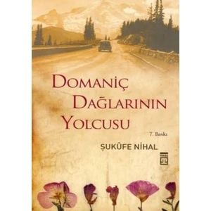 Timaş Yayınları Domaniç Dağlarının Yolcusu ( Ilk 100 Temel Eser )