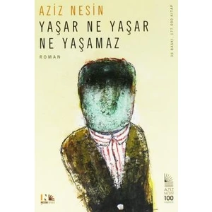Nesin Yayınevi Yaşar Ne Yaşar Ne Yaşamaz ( Lise 100 Temel Eser )
