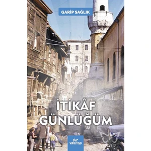 Itikaf Günlüğüm - Garip Sağlık