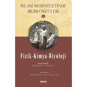 Mana Yayınları Fizik-Kimya-Biyoloji - Islam Medeniyetinde Bilim Öncüleri 4