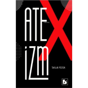 Ateizm -Selçuk Kütük