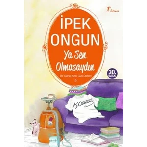 Artemis Yayınları Bir Genç Kızın Gizli Defteri-9 Ya Sen Olmasaydın