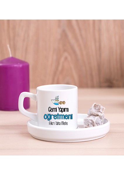 Kişiye Özel Gemi Yapımı Öğretmeni Concept Türk Kahvesi Fincanı