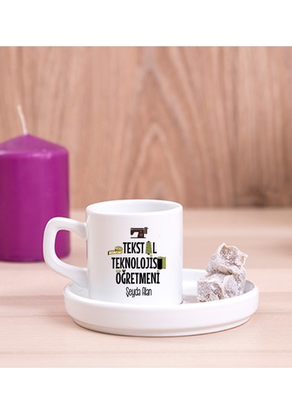 Kişiye Özel Tekstil Teknolojisi Öğretmeni Concept Türk Kahvesi Fincanı