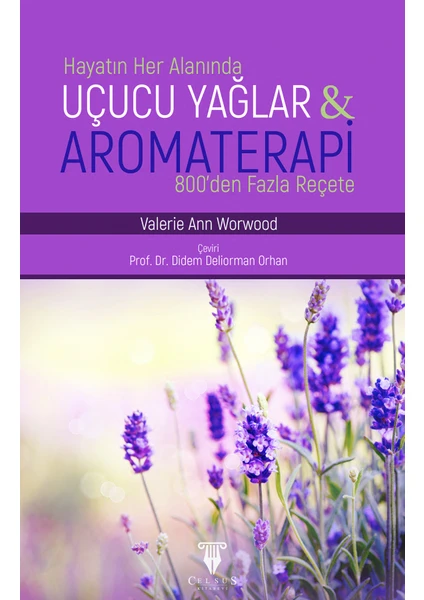 Uçucu Yağlar ve Aromaterapi 800'DEN Fazla REÇETE9786057108319