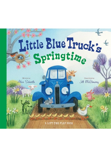 Little Blue Truck's Springtime A Lift-The-Flap Book - Little Blue Truck