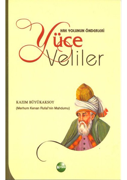 Hak Yolunun Önderleri Yüce Veliler - Kazım Büyükaksoy