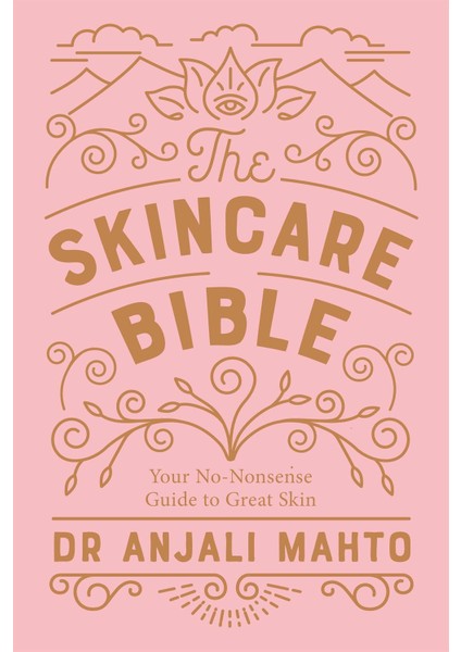 The Skincare Bible Your No-Nonsense Guide To Great Skin