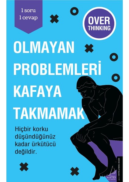 Olmayan Problemleri Kafaya Takmamak