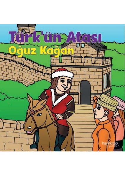 Türk’ün Atası - Oğuz Kağan