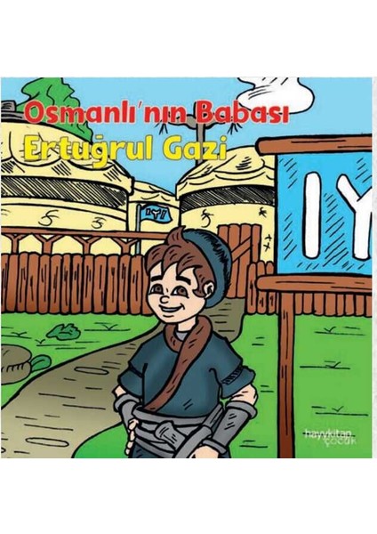 Osmanlı’nın Babası - Ertuğrul Gazi