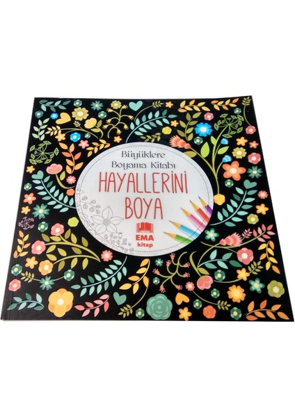 Ema Büyüklere Çocuklara Boyama Kitabı Hayallerini Boya