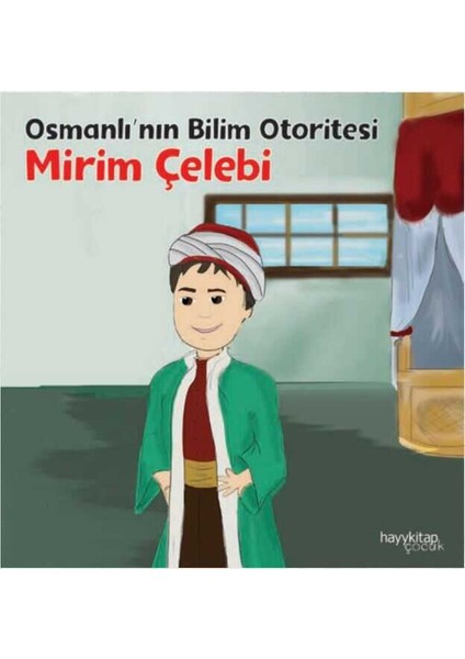 Osmanlı’nın Bilim Otoritesi - Mirim Çelebi