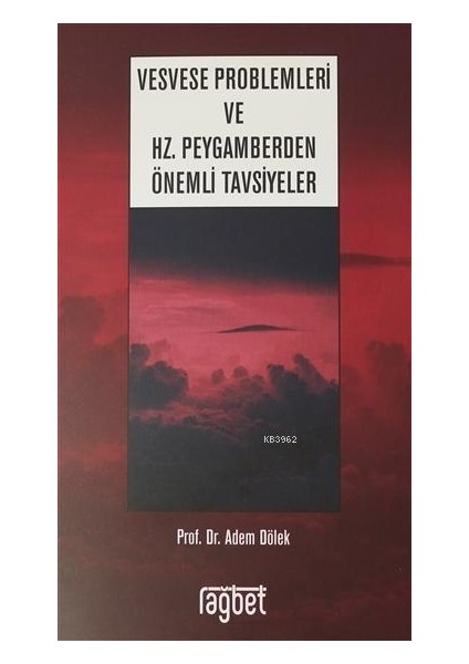 Vesvese Problemleri ve Hz. Peygamberden Önemli Tavsiyeler - Adem Dölek