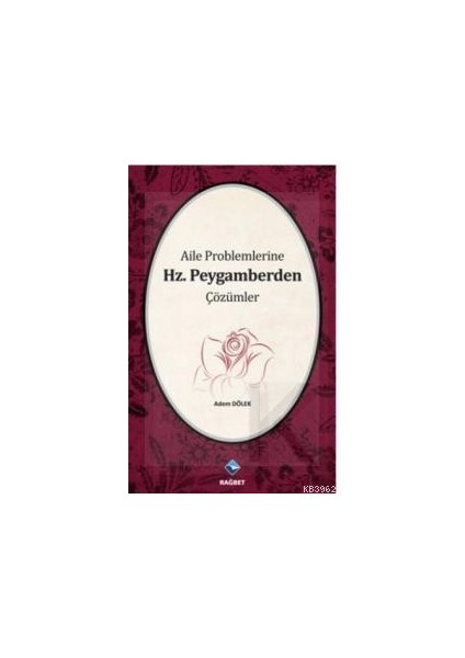 Aile Problemlerine Hz. Peygamberden Çözümler - Adem Dölek