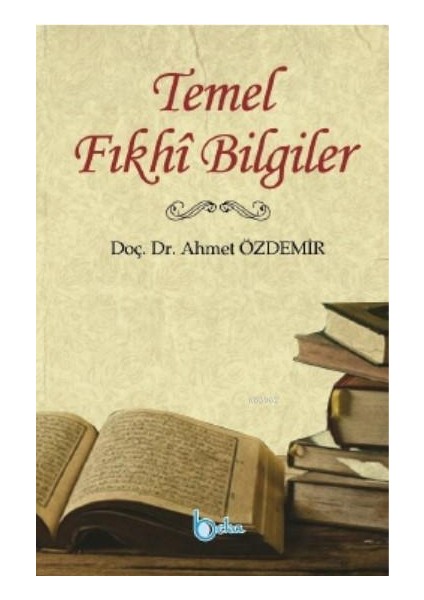 Temel Fıkhi Bilgiler- Ahmet Özdemir