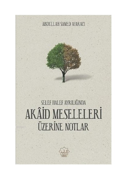 Akaid Meseleleri Üzerine Notlar-Abdullah Samed Afaracı