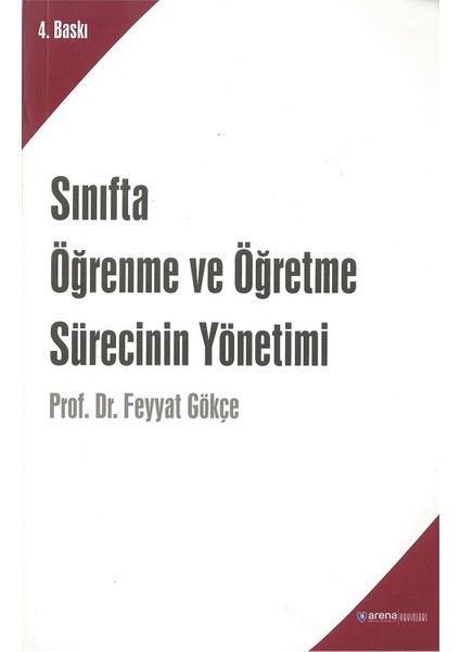 Sınıfta Öğrenme ve Öğretme Sürecinin Yönetimi - Feyyat Gökçe