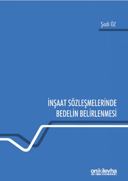 Inşaat Sözleşmelerinde Bedelin Belirlenmesi-Şadi Öz