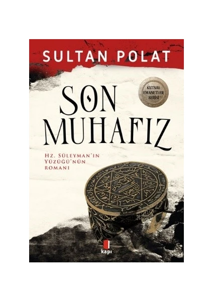 Son Muhafız Hz. Süleyman’ın Yüzüğü’nün Romanı - Sultan Polat