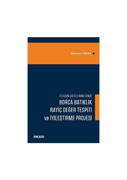 İflasın Ertelenmesinde Borca Batıklık, Rayiç Değer Tespiti ve İyileştirme Projesi