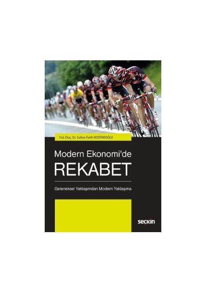 Modern Ekonomide Rekabet Geleneksel Yaklaşımdan Modern Yaklaşıma