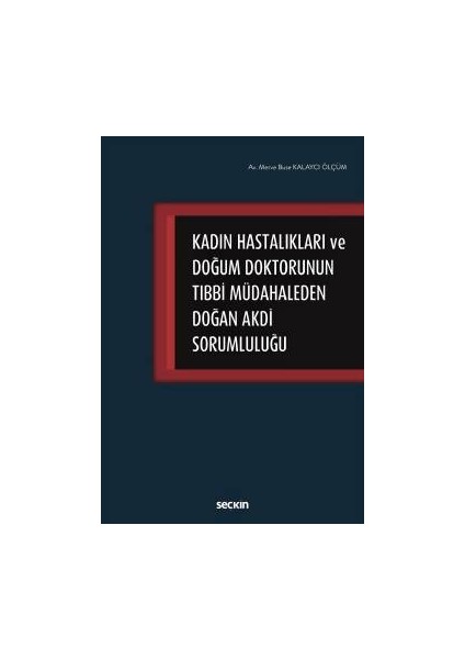 Kadın Hastalıkları ve Doğum Doktorunun<br /> tıbbi Müdahaleden Doğan Akdi Sorumluluğu