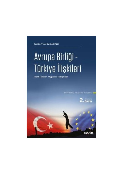 Avrupa Birliği – Türkiye Ilişkileri Teorik Temeller – Uygulama – Tartİşmalar