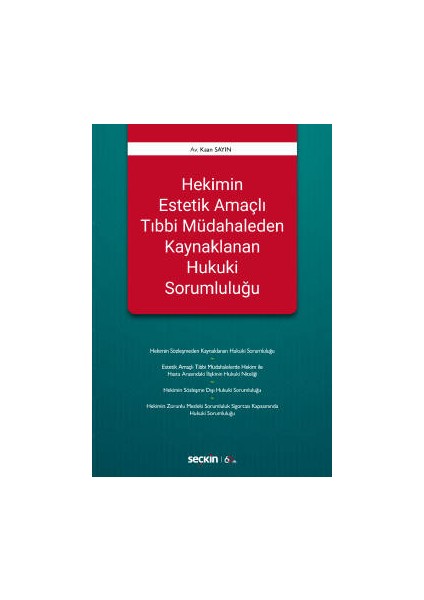 Hekimin Estetik Amaçlı Tıbbi Müdahaleden Kaynaklanan Hukuki Sorumluluğu