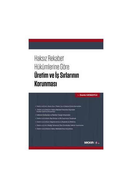 Haksız Rekabet Hükümlerine Göre<br /> üretim ve İş Sırlarının Korunması