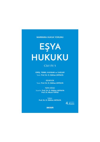Marmara Hukuk Yorumueşya Hukuku Cilt: Iv/1 Giriş, Temel Kavram ve İlkeler – Zilyetlik – Tapu Sicili