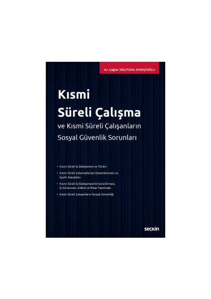 Kısmi Süreli Çalİşma ve Kısmi Süreli Çalışanların Sosyal Güvenlik Sorunları